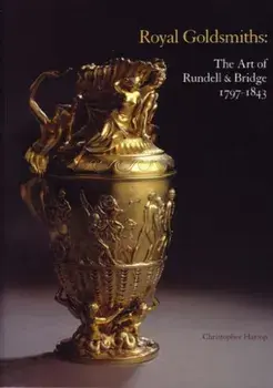 Royal Goldsmiths. The Art of Rundell and Bridge, 1797-1830, Paperback/Matthew Winterbottom