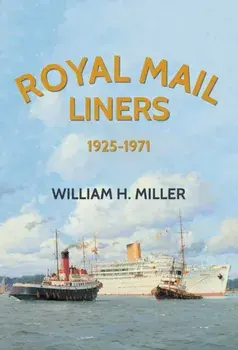 Royal Mail Liners 1925-1971, Paperback/William H. Miller