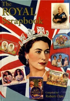 Royal Scrapbook, Hardback/Robert Opie