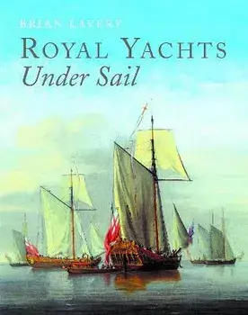 Royal Yachts Under Sail, Hardback/Brian Lavery