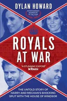 Royals at War. The Untold Story of Harry and Meghan's Shocking Split with the House of Windsor, Hardback/Andy Tillett