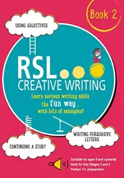 RSL Creative Writing: Book 2. KS2, KS3, 11 Plus & 13 Plus - Workbook For Ages 9 Upwards, Paperback/Robert Lomax