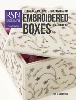 RSN: Embroidered Boxes. Techniques, Projects & Pure Inspiration, Paperback/Heather Lewis