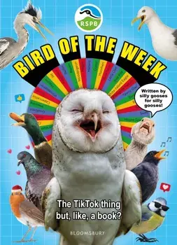 RSPB Bird of the Week. The TikTok thing but, like, a book?, Hardback/RSPB