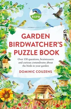 RSPB Garden Birdwatcher's Puzzle Book. Over 150 questions, brainteasers and curious conundrums about the birds in your garden, Paperback/Dr Gareth Moore