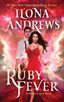 Ruby Fever. A Hidden Legacy Novel, Paperback/Ilona Andrews