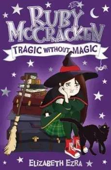 Ruby McCracken: Tragic Without Magic, Paperback/Elizabeth Ezra