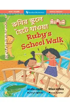 Ruby's School Walk (Bilingual Bengali & English) - Kathryn White