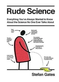 Rude Science. Everything You've Always Wanted to Know About the Science No One Ever Talks About, Hardback/Stefan Gates