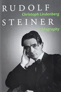 Rudolf Steiner. A Biography, Paperback/Christoph Lindenberg