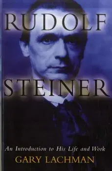 Rudolf Steiner. An Introduction to His Life and Work, Paperback/Gary Lachman