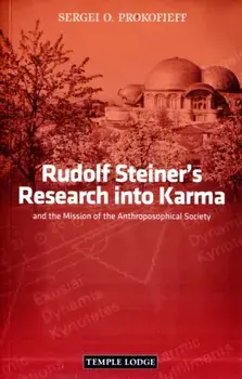 Rudolf Steiner's Research into Karma. and the Mission of the Anthroposophical Society, Revised ed, Paperback/Sergei O. Prokofieff