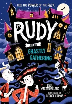 Rudy and the Ghastly Gathering, Paperback/Paul Westmoreland