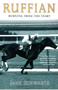 Ruffian: Burning from the Start - Jane Schwartz