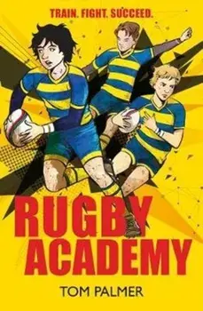 Rugby Academy, Paperback/Tom Palmer