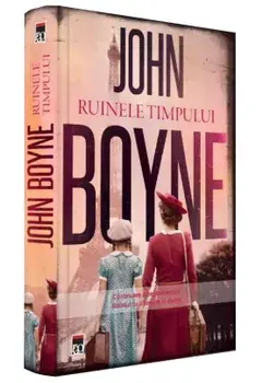 Ruinele timpului/John Boyne