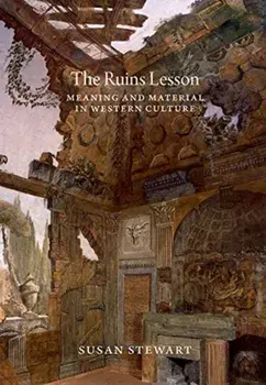 Ruins Lesson. Meaning and Material in Western Culture, Paperback/Susan Stewart