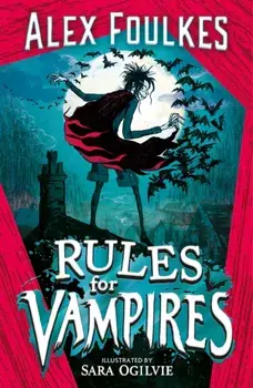 Rules for Vampires. Get spooked this halloween!, Paperback/Alex Foulkes