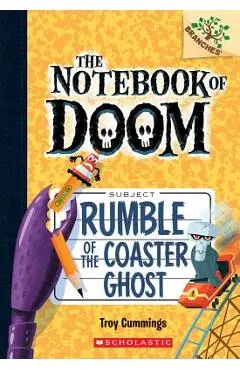 Rumble of the Coaster Ghost: A Branches Book (the Notebook of Doom #9), Volume 9 - Troy Cummings
