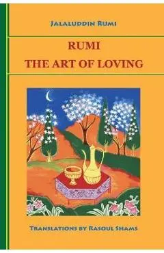 Rumi: The Art of Loving - Jalaluddin Rumi