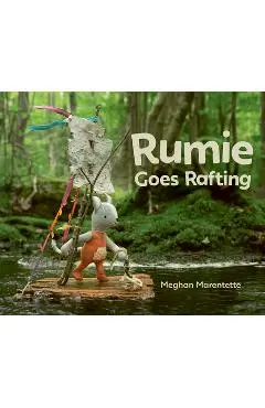 Rumie Goes Rafting - Meghan Marentette