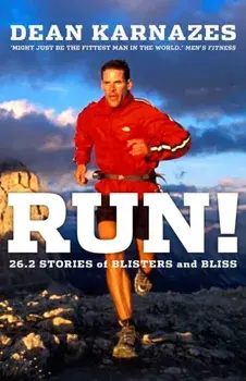 Run!. 26.2 Stories of Blisters and Bliss, Main, Paperback/Dean (Author) Karnazes
