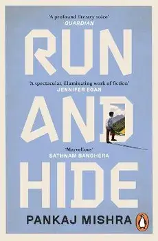 Run And Hide, Paperback/Pankaj Mishra