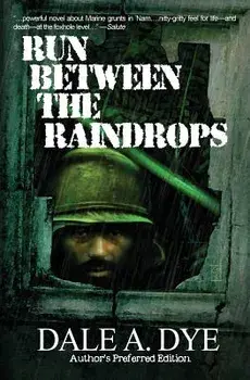 Run Between the Raindrops: Author's Preferred Edition, Paperback/Dale a. Dye