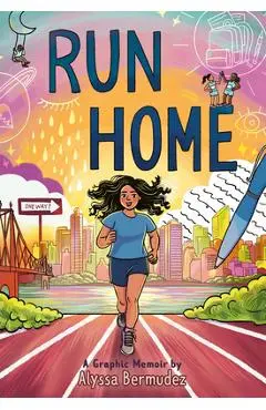 Run Home: A Graphic Memoir - Alyssa Bermudez