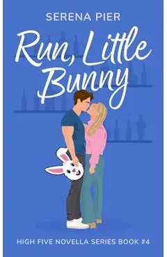 Run, Little Bunny: Easter Theme, Age Gap, Friends to Lovers, Secret Identity, Small Town, Light Primal Play, Holiday Romance - Serena Pier