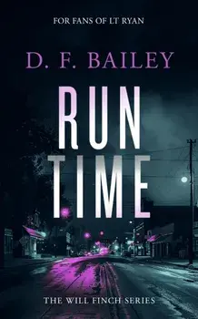 Run Time. A Will Finch Mystery Thriller, Paperback/D.F. Bailey