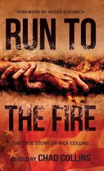 Run To The Fire, Hardcover/Chad Collins