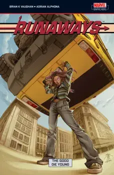 Runaways Volume 3. The Good Die Young, Paperback/Brian Vaughan