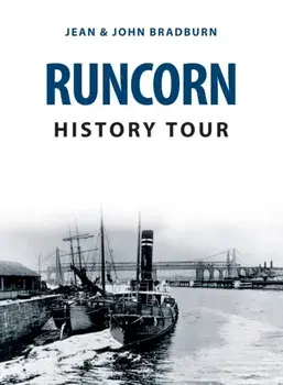 Runcorn History Tour, Paperback/Jean & John Bradburn