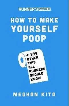 Runner's World How To Make Yourself Poop - Meghan Kita