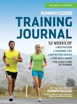 Runner's World Training Journal: A Daily Dose of Motivation, Training Tips & Running Wisdom for Every Kind of Runner--From Fitness Runners to Competit, Paperback/The Editors of Runner's World