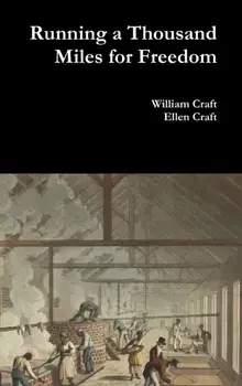 Running a Thousand Miles for Freedom, Hardcover/William Craft