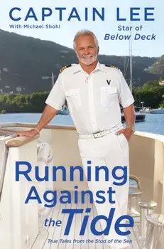 Running Against the Tide: True Tales from the Stud of the Sea, Paperback/Captain Lee