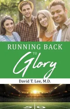 Running Back to Glory - David T. Lee