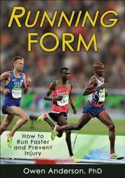 Running Form: How to Run Faster and Prevent Injury, Paperback/Owen Anderson