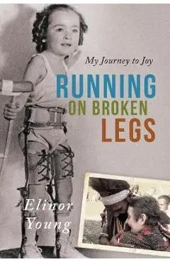 Running on Broken Legs - Elinor Young