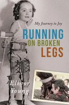 Running on Broken Legs, Paperback/Elinor Young