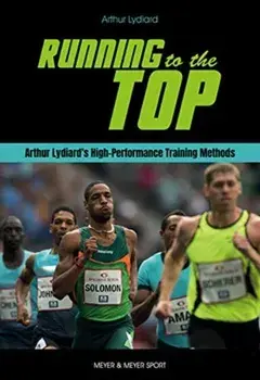 Running to the Top. Arthur Lydiard's High-Performance Training Methods, Paperback/Arthur Lydiard