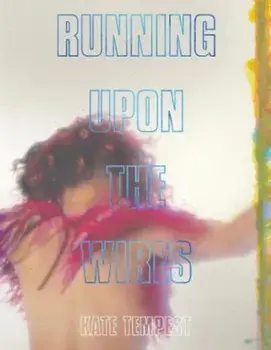 Running Upon The Wires, Hardcover/Kate Tempest