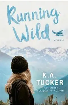 Running Wild - K. A. Tucker
