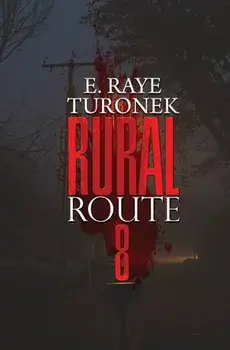 Rural Route 8, Paperback/E. Raye Turonek