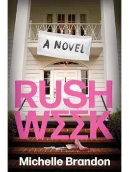 Rush Week. A Novel, Paperback/Michelle Brandon