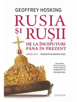 Rusia si rusii. De la inceputuri pana in prezent. Editia a II-a/Geoffrey Hosking