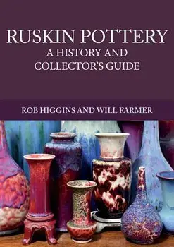 Ruskin Pottery. A History and Collector's Guide, Paperback/Will Farmer