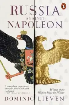 Russia Against Napoleon, Paperback/Dominic Lieven